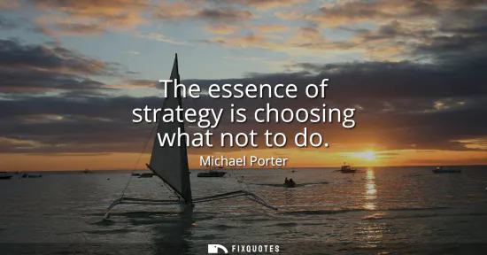 Small: The essence of strategy is choosing what not to do