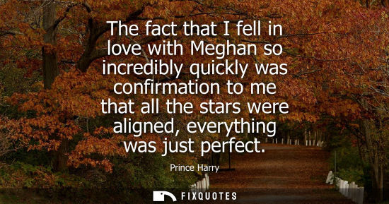 Small: The fact that I fell in love with Meghan so incredibly quickly was confirmation to me that all the star