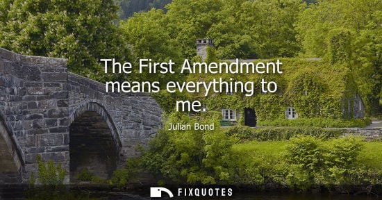 Small: The First Amendment means everything to me