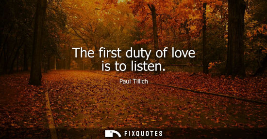 Small: The first duty of love is to listen