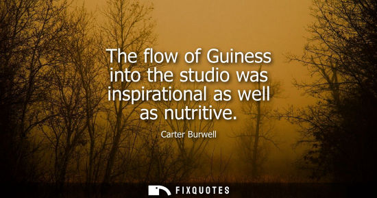 Small: The flow of Guiness into the studio was inspirational as well as nutritive