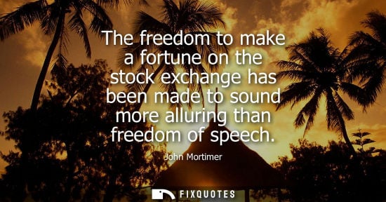 Small: The freedom to make a fortune on the stock exchange has been made to sound more alluring than freedom o