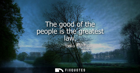 Small: The good of the people is the greatest law