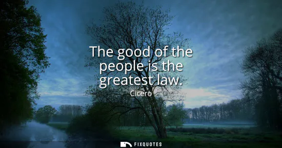 Small: The good of the people is the greatest law