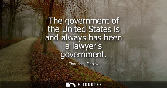 Small: The government of the United States is and always has been a lawyers government