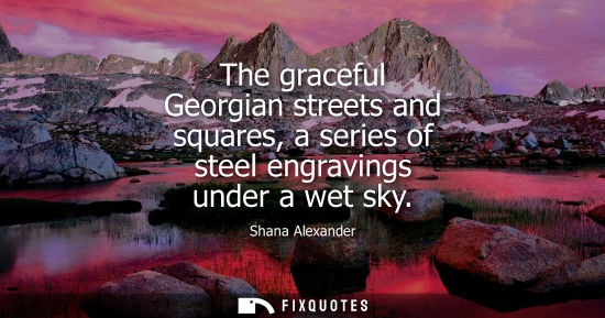 Small: The graceful Georgian streets and squares, a series of steel engravings under a wet sky