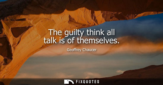 Small: The guilty think all talk is of themselves