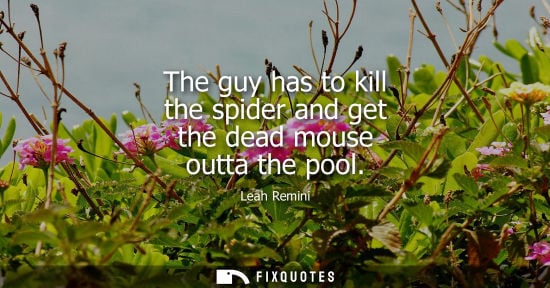 Small: The guy has to kill the spider and get the dead mouse outta the pool