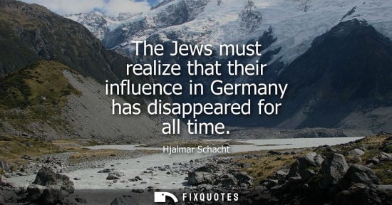 Small: The Jews must realize that their influence in Germany has disappeared for all time
