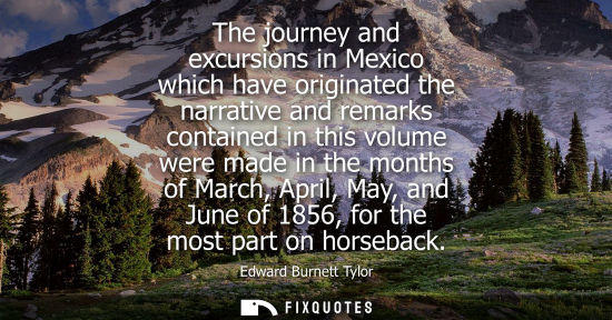 Small: The journey and excursions in Mexico which have originated the narrative and remarks contained in this 