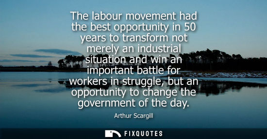 Small: The labour movement had the best opportunity in 50 years to transform not merely an industrial situatio