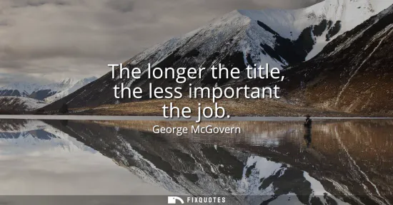 Small: The longer the title, the less important the job