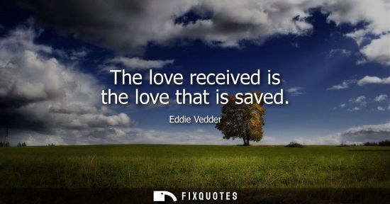 Small: The love received is the love that is saved