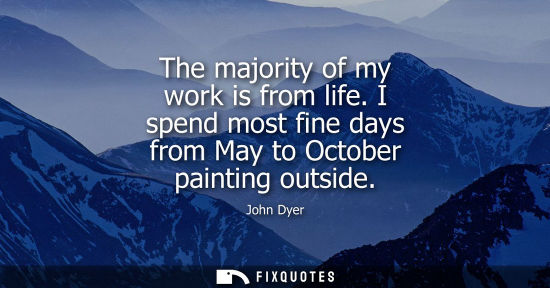 Small: The majority of my work is from life. I spend most fine days from May to October painting outside