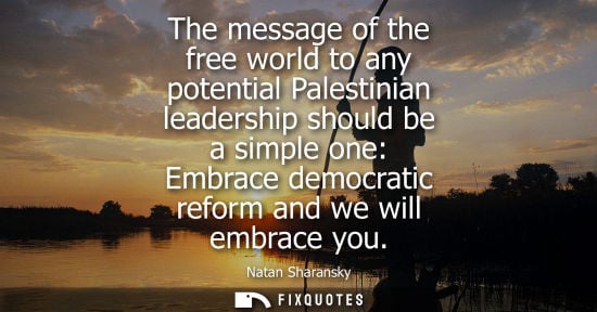 Small: The message of the free world to any potential Palestinian leadership should be a simple one: Embrace d