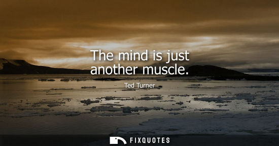 Small: The mind is just another muscle