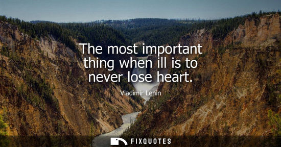 Small: The most important thing when ill is to never lose heart