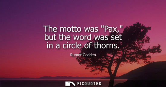 Small: The motto was Pax, but the word was set in a circle of thorns