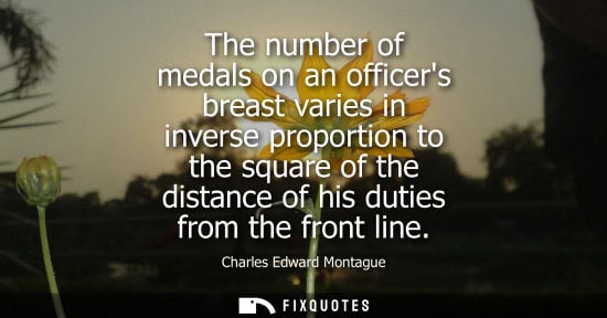 Small: The number of medals on an officers breast varies in inverse proportion to the square of the distance of his d