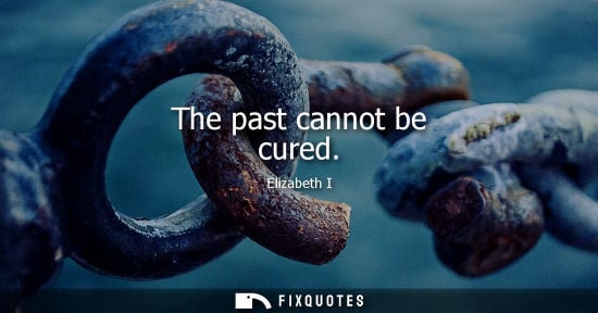 Small: The past cannot be cured