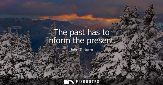 Small: The past has to inform the present