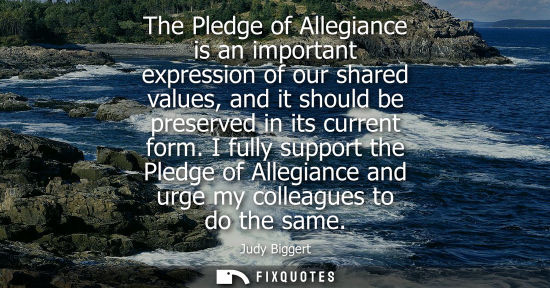 Small: The Pledge of Allegiance is an important expression of our shared values, and it should be preserved in