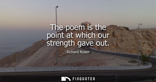 Small: The poem is the point at which our strength gave out