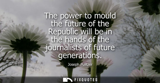 Small: The power to mould the future of the Republic will be in the hands of the journalists of future generat
