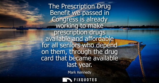 Small: The Prescription Drug Benefit we passed in Congress is already working to make prescription drugs avail