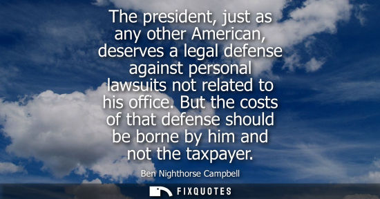 Small: The president, just as any other American, deserves a legal defense against personal lawsuits not relat