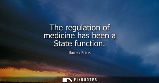 Small: The regulation of medicine has been a State function