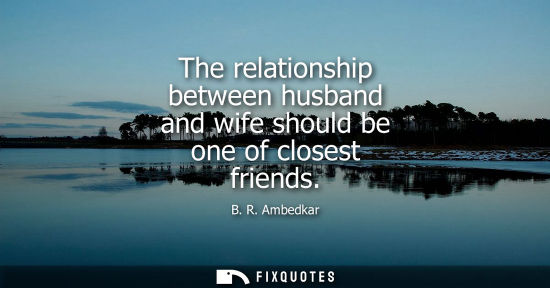 Small: The relationship between husband and wife should be one of closest friends