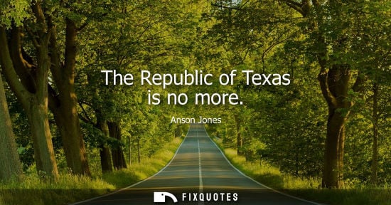 Small: The Republic of Texas is no more