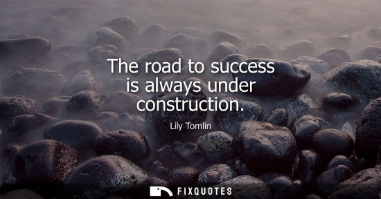 Small: The road to success is always under construction