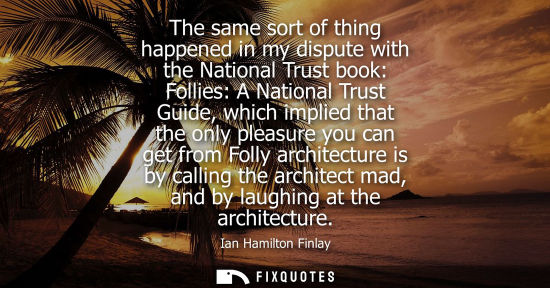 Small: The same sort of thing happened in my dispute with the National Trust book: Follies: A National Trust Guide, w