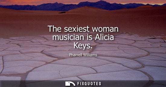 Small: The sexiest woman musician is Alicia Keys