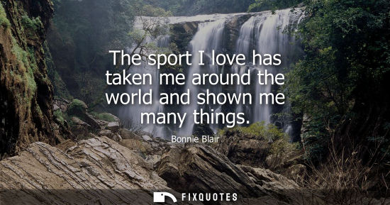 Small: The sport I love has taken me around the world and shown me many things
