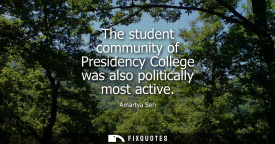 Small: The student community of Presidency College was also politically most active