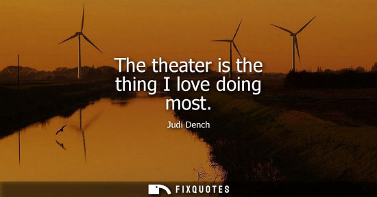 Small: The theater is the thing I love doing most