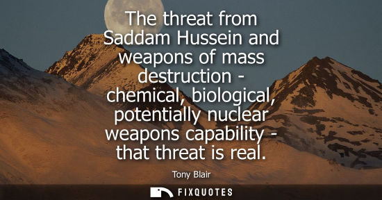 Small: The threat from Saddam Hussein and weapons of mass destruction - chemical, biological, potentially nucl