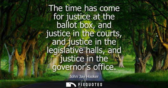 Small: The time has come for justice at the ballot box, and justice in the courts, and justice in the legislat