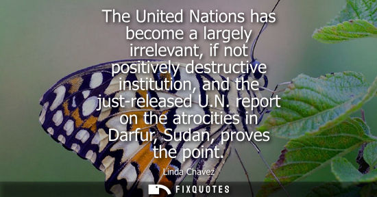 Small: The United Nations has become a largely irrelevant, if not positively destructive institution, and the 