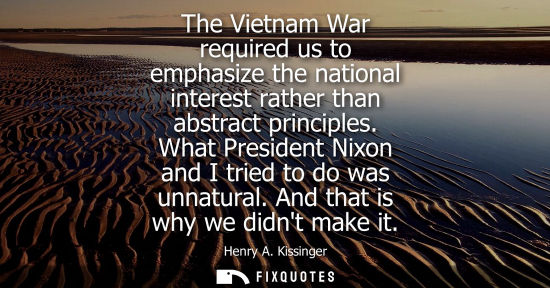 Small: The Vietnam War required us to emphasize the national interest rather than abstract principles. What Pr
