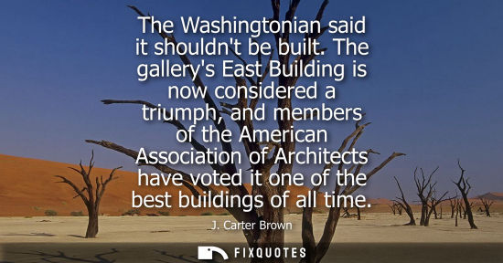 Small: The Washingtonian said it shouldnt be built. The gallerys East Building is now considered a triumph, an