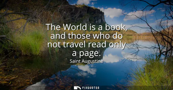 Small: The World is a book, and those who do not travel read only a page