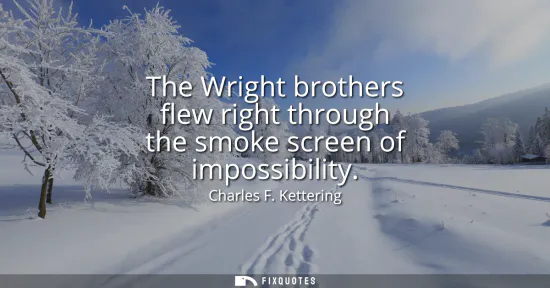 Small: The Wright brothers flew right through the smoke screen of impossibility