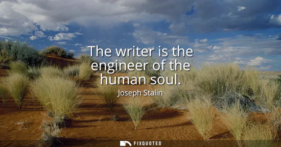 Small: The writer is the engineer of the human soul