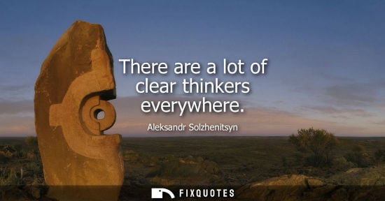 Small: There are a lot of clear thinkers everywhere