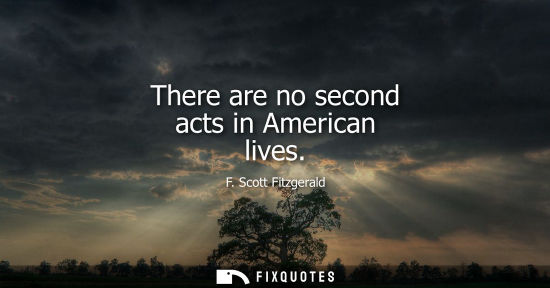 Small: There are no second acts in American lives
