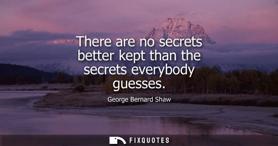 Small: There are no secrets better kept than the secrets everybody guesses